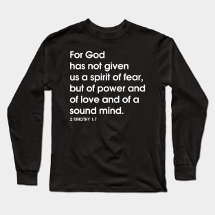 FOR GOD HAS NOT GIVEN US A SPIRIT OF FEAR T SHIRT Long Sleeve T-Shirt